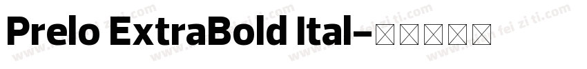 Prelo ExtraBold Ital字体转换